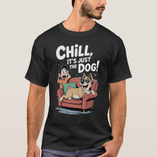 Camiseta Relájate, Es Solo el Perro Dueño de Perro Divertid