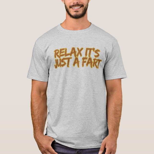 Camiseta Relájate, Es Solo un Pedo (Anverso)