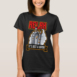 Camiseta Relájate Es Solo Vaporizador Electrónico De Cigarr