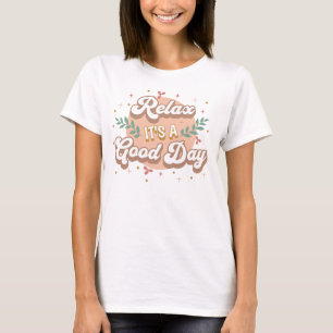 Camiseta Relájate Es Un Buen Día