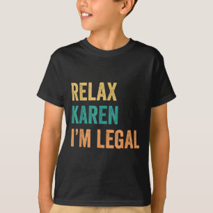 Camiseta Relájate Karen Im Legal Funny Mexicano