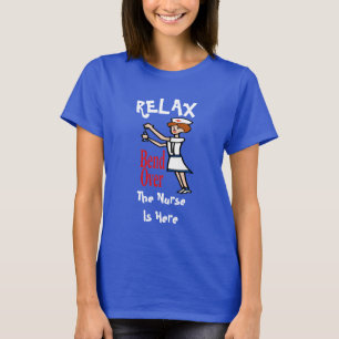 Camiseta Relájate, la enfermera está aquí, edita la camiset