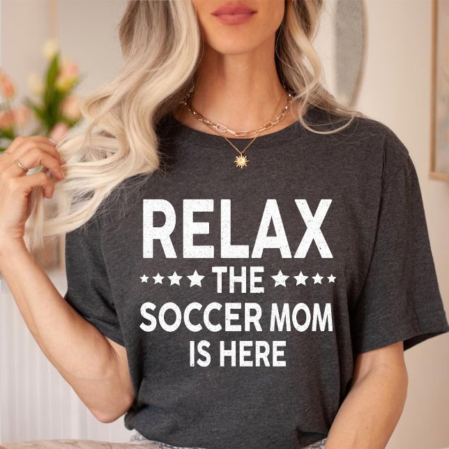 Camiseta Relájate, la madre del fútbol está aquí (Relax The Soccer mom Is Here T-Shirt)