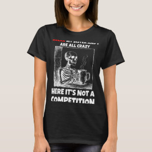Camiseta Relájate, mi hermana y yo estamos todos locos aquí