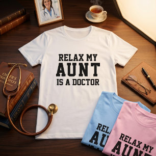 Camiseta Relájate Mi Tía Es Médica