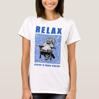 Camiseta relájate nada está bajo control