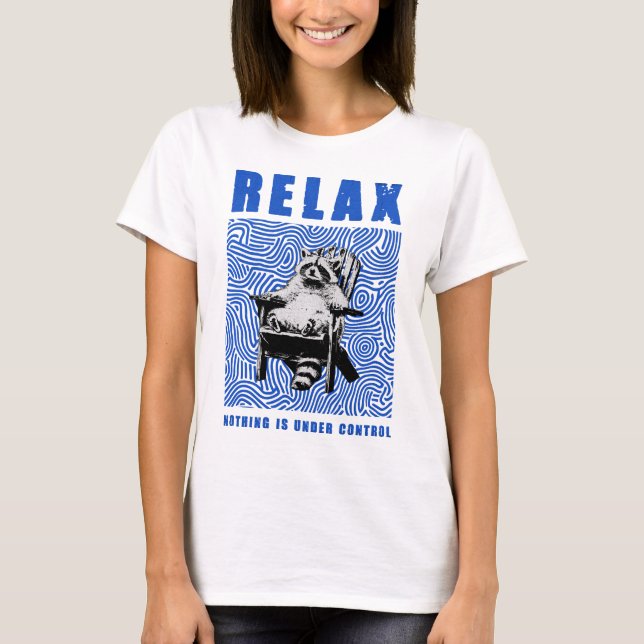 Camiseta relájate nada está bajo control (Anverso)