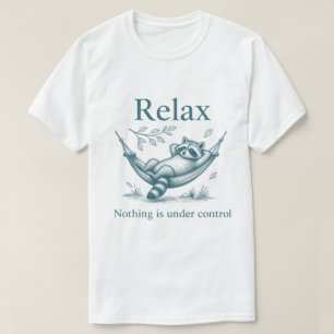 Camiseta Relájate Nada Está Bajo Control Hamaca de Mapache