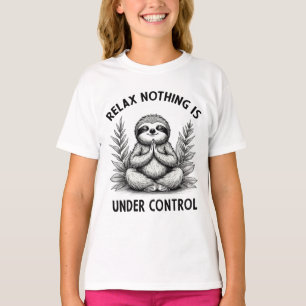 Camiseta Relájate, No Hay Nada Bajo Control. Yoga Gracioso