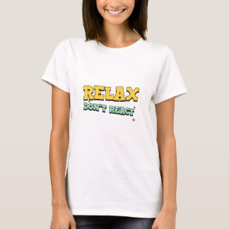 Camiseta Relájate, no reacciones Hogar pacífico