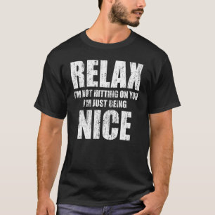 Camiseta Relájate, no te voy a golpear, solo estoy siendo a