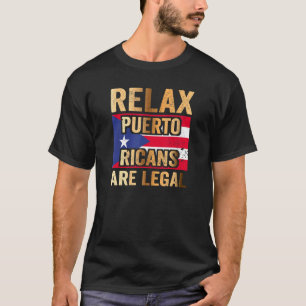 Camiseta Relájate Que Los Puertorriqueños Son Legales