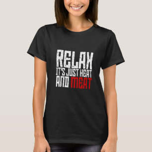 Camiseta Relájate, solo hay calor y carne