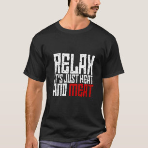 Camiseta Relájate, solo hay calor y carne