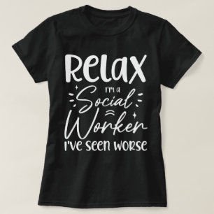 Camiseta Relájate, soy una trabajadora social..............