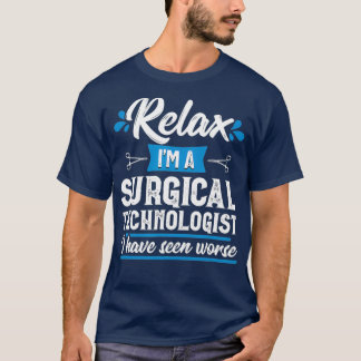 Camiseta Relájate Tecnólogo Quirúrgico Funny Scrub Tech