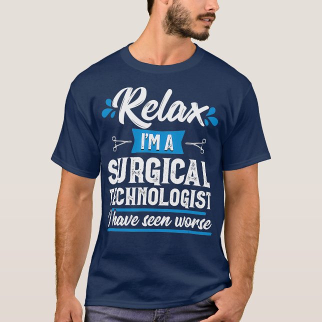 Camiseta Relájate Tecnólogo Quirúrgico Funny Scrub Tech (Anverso)
