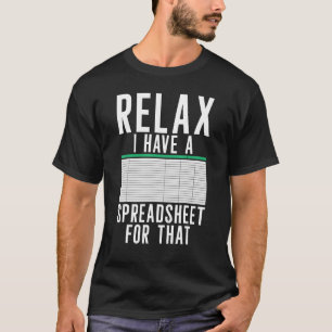 Camiseta Relájate, tengo una contabilidad de hoja de cálcul