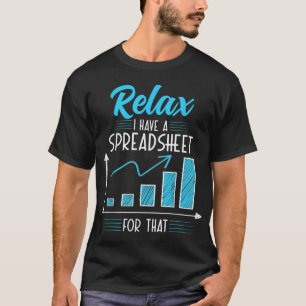 Camiseta Relájate, tengo una hoja de cálculo para contabili