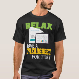 Camiseta Relájate Tengo Una Hoja De Cálculo Para Ese Actuar
