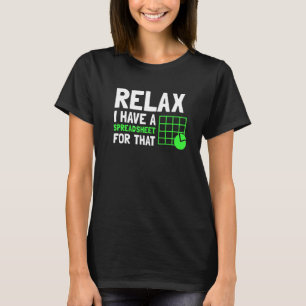 Camiseta Relájate, Tengo Una Hoja De Cálculo Para Ese Conta