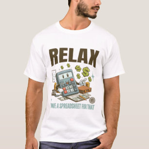 Camiseta Relájate, tengo una hoja de cálculo para eso