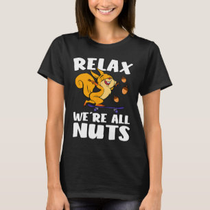 Camiseta Relájate Todos Estamos Locos Mono Divertido Patina