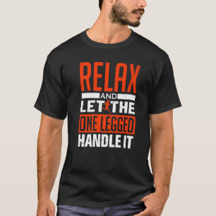 Camiseta Relájate Y Deja Que La Una Pierna La Maneje - Pros