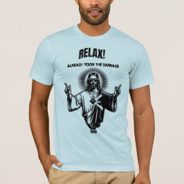Camiseta Relájate, ya me he llevado el daño Jesús