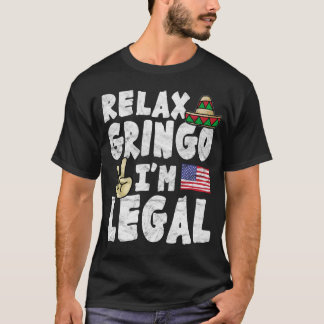 Camiseta Relaje al Gringo que soy legal