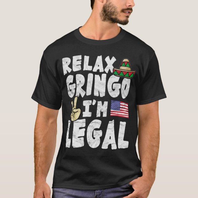 Camiseta Relaje al Gringo que soy legal (Anverso)