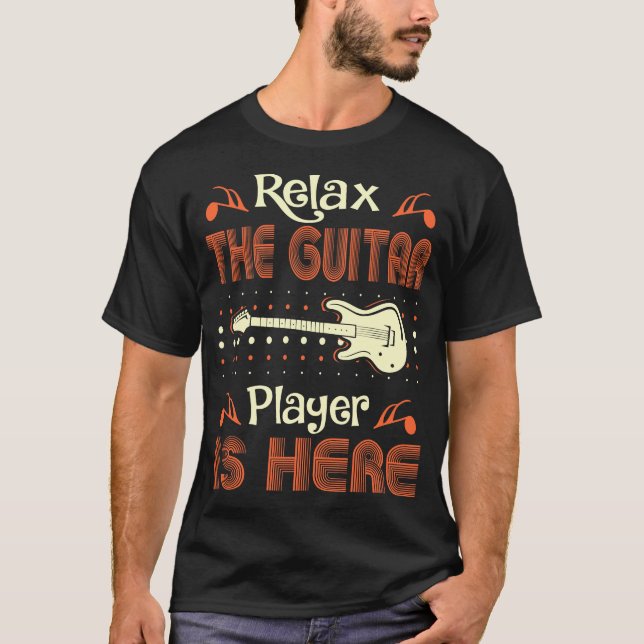 Camiseta Relaje al guitarrista está aquí instrumento de (Anverso)