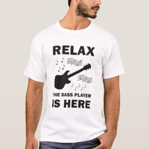 Camiseta Relájese El Bass Player Está Aquí Bass Guitar
