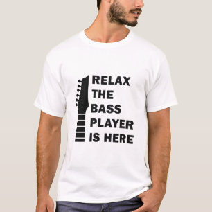 Camiseta Relájese El Bass Player Está Aquí Bass Guitar