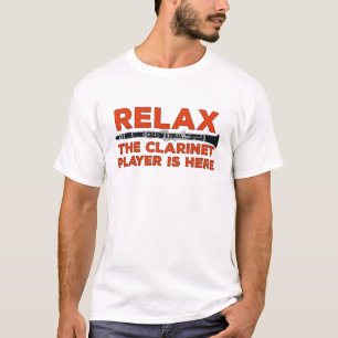 Camiseta Relájese El Clarinet Player está aquí
