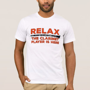 Camiseta Relájese El Clarinet Player está aquí