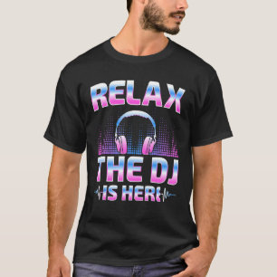 Camiseta Relájese El DJ Aquí DJ Disk Jockey Music Player
