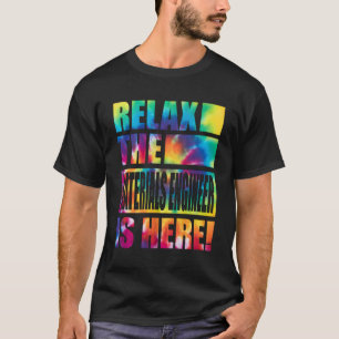 Camiseta Relájese El Ingeniero De Materiales Aquí