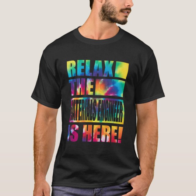 Camiseta Relájese El Ingeniero De Materiales Aquí (Anverso)