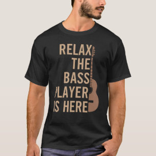 Camiseta Relájese El Jugador De Bass Aquí Instrumento Guita