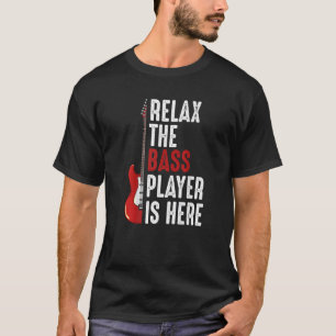 Camiseta Relájese El Jugador De Bass Aquí Instrumento Guita