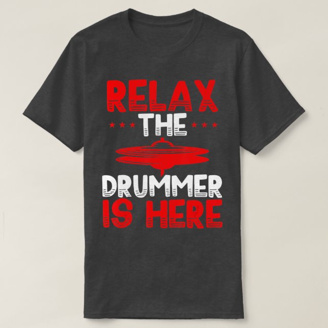 Camiseta Relájese el tambor aquí Funny Drum Player Costum (Diseño del anverso)
