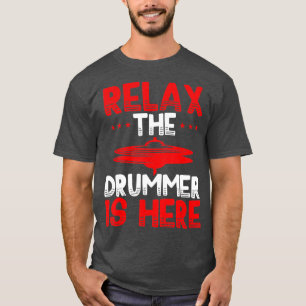 Camiseta Relájese el tambor aquí Funny Drum Player Costum