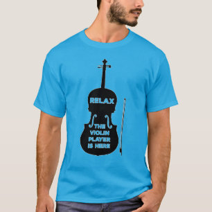 Camiseta Relájese El Violin Player está aquí