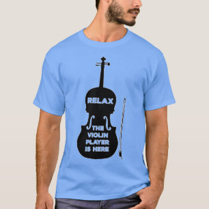 Camiseta Relájese El Violin Player está aquí