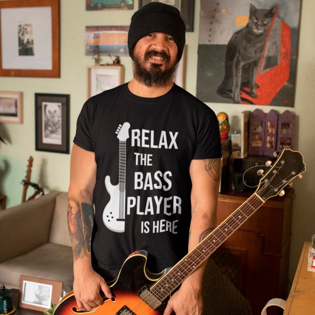 Camiseta Relájese En El Bass Player, Que Ofrece Un Gracioso (Subido por el creador)