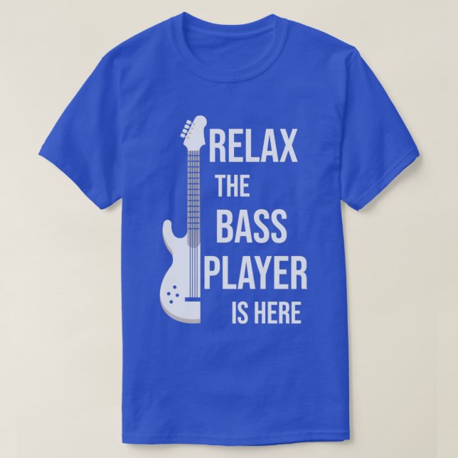 Camiseta Relájese En El Bass Player, Un Regalo Gracioso Par (Diseño del anverso)