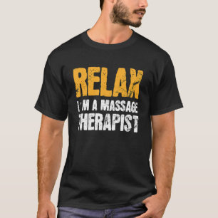 Camiseta Relájese En El Masajista Y Fitoterapeuta Masajista