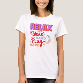 Camiseta Relájese y trabaje duro