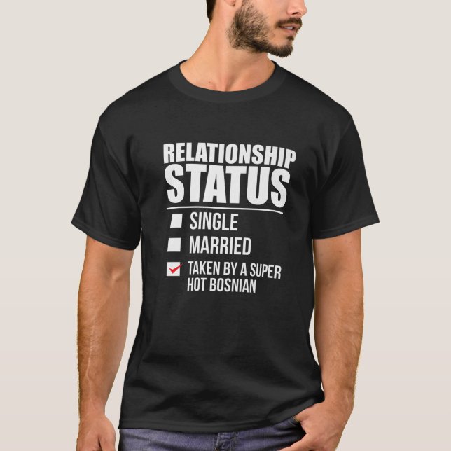 Camiseta Relationship Status Taken By Hot Bosnian Pride Bos (Anverso)